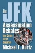 Cover art for The JFK Assassination Debates: Lone Gunman Versus Conspiracy