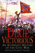 Cover art for Dixie Victorious: An Alternate History of the Civil War