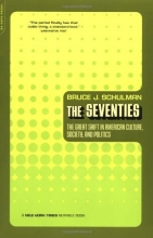 Cover art for The Seventies: The Great Shift In American Culture, Society, And Politics