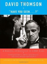 Cover art for "Have You Seen . . . ?": A Personal Introduction to 1,000 Films
