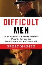 Cover art for Difficult Men: Behind the Scenes of a Creative Revolution: From The Sopranos and The Wire to Mad Men and Breaking Bad