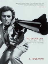 Cover art for The Dream Life: Movies, Media, and the Mythology of the Sixties