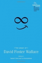 Cover art for The Legacy of David Foster Wallace (New American Canon)