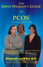 Cover art for The Savvy Woman's Guide to PCOS (Polycystic Ovarian Syndrome): The Many Faces of a 21st Century Epidemic....And What You Can Do About It