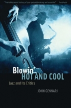 Cover art for Blowin' Hot and Cool: Jazz and Its Critics