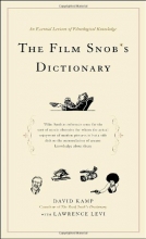 Cover art for The Film Snob*s Dictionary: An Essential Lexicon of Filmological Knowledge