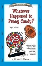 Cover art for Whatever Happened to Penny Candy? A Fast, Clear, and Fun Explanation of the Economics You Need For Success in Your Career, Business, and Investments (An Uncle Eric Book)