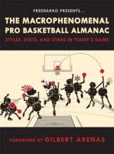 Cover art for FreeDarko Presents: The Macrophenomenal Pro Basketball Almanac: Styles, Stats, and Stars in Today's Game