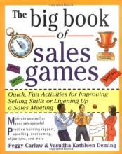 Cover art for The Big Book of Sales Games: Quick, Fun Activities for Improving Selling Skills or Livening Up a Sales Meeting