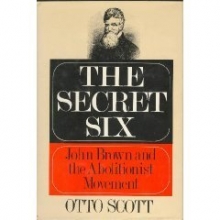 Cover art for The secret six: John Brown and the abolitionist movement