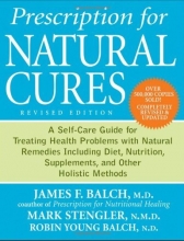 Cover art for Prescription for Natural Cures: A Self-Care Guide for Treating Health Problems with Natural Remedies Including Diet, Nutrition, Supplements, and Other Holistic Methods