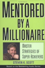 Cover art for Mentored by a Millionaire: Master Strategies of Super Achievers