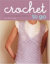 Cover art for Crochet to Go Deck: 25 Chic and Simple Patterns