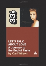 Cover art for Celine Dion's Let's Talk About Love: A Journey to the End of Taste (33 1/3)