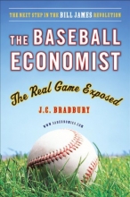 Cover art for The Baseball Economist: The Real Game Exposed