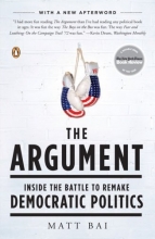 Cover art for The Argument: Inside the Battle to Remake Democratic Politics
