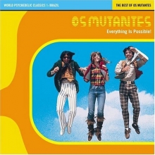 Cover art for World Psychedelic Classics 1: Brazil: The Best Of Os Mutantes/Everything Is Possible!