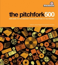 Cover art for The Pitchfork 500: Our Guide to the Greatest Songs from Punk to the Present