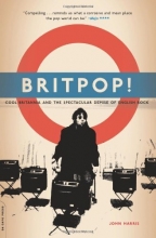 Cover art for Britpop!: Cool Britannia And The Spectacular Demise Of English Rock