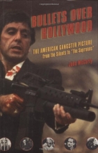 Cover art for Bullets Over Hollywood: The American Gangster Picture From The Silents To "The Sopranos"