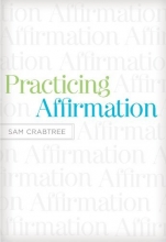 Cover art for Practicing Affirmation: God-Centered Praise of Those Who Are Not God