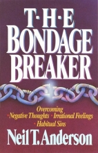 Cover art for The Bondage Breaker: Overcoming Negative Thoughts, Irrational Feelings, Habitual Sins