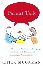 Cover art for Parent Talk: How to Talk to Your Children in Language That Builds Self-Esteem and Encourages Responsibility