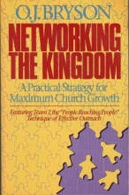 Cover art for Networking the Kingdom: A Practical Strategy for Maximum Church Growth