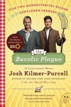 Cover art for The Bucolic Plague: How Two Manhattanites Became Gentlemen Farmers: An Unconventional Memoir (P.S.)