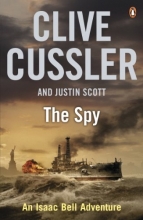 Cover art for The Spy. Clive Cussler and Justin Scott
