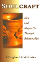Cover art for Soulcraft: How God Shapes Us Through Relationships