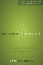 Cover art for Deliberate Simplicity: How the Church Does More by Doing Less (Leadership Network Innovation Series)
