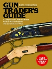 Cover art for Gun Trader's Guide: A Comprehensive, Fully-Illustrated Guide to Modern Firearms with Current Market Values