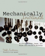 Cover art for Mechanically Inclined: Building Grammar, Usage, and Style into Writer's Workshop