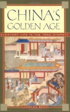 Cover art for China's Golden Age: Everyday Life in the Tang Dynasty