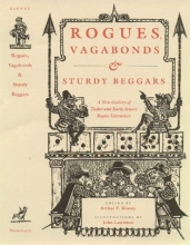 Cover art for Rogues, Vagabonds, & Sturdy Beggars: A New Gallery of Tudor and Early Stuart Rogue Literature, Exposing the Lives, Times, and Cozening Tricks of the
