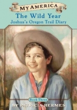 Cover art for My America: The Wild Year, Joshua's Oregon Trail Diary, Book Three