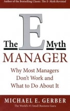 Cover art for The E-Myth Manager: Why Management Doesn't Work - and What to Do About It