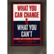 Cover art for What You Can Change And What You Can't: The Complete Guide to Successful Self-Improvement