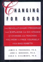Cover art for Changing for Good: The Revolutionary Program That Explains the Six Stages of Change and Teaches You How to Free Yourself from Bad Habits