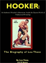 Cover art for Hooker : An Authentic Wrestler's Adventures Inside the Bizarre World of Professional Wrestling.