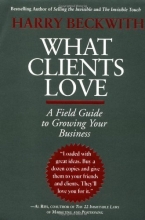 Cover art for What Clients Love: A Field Guide to Growing Your Business
