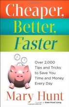 Cover art for Cheaper, Better, Faster: Over 2,000 Tips and Tricks to Save You Time and Money Every Day