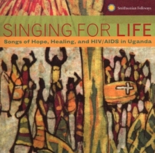 Cover art for Singing for Life: HIV/AIDS, Music in Uganda