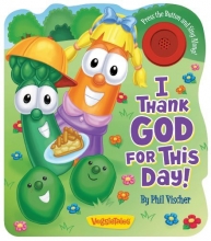 Cover art for I Thank God for This Day! (A VeggieTales Book) (VeggieTales (Candy Cane Press))