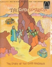 Cover art for The Good Samaritan:  Luke 10:25-37 for Children (Arch Book)