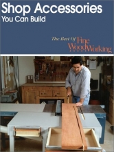 Cover art for Shop Accessories You Can Build (Best of Fine Woodworking)