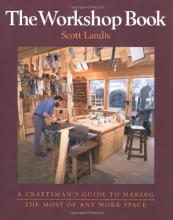 Cover art for The Workshop Book: A Craftman's Guide to Making the Most of Any Work Space