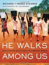 Cover art for He Walks Among Us: Encounters with Christ in a Broken World