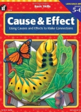 Cover art for Basic Skills Cause and Effect, Grades 5 to 6: Using Causes and Effects to Make Connections
